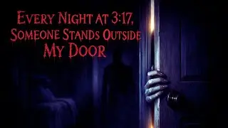 Every Night at 317, Someone Stands Outside My Doo