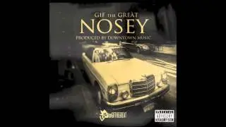 GiF the Great - Nosey (produced by Downtown Music)