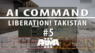 Liberation campaign ep 5 [Singleplayer, AI command with voice]
