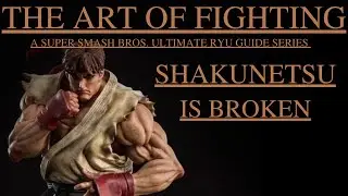 SSBU RYU GUIDE SERIES “SHAKUNETSU IS BROKEN!