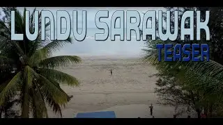 (TEASER) DISCOVER LUNDU SARAWAK IN 24 HOURS