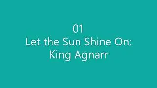 01 King Agnarr Let the Sun Shine On
