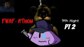 FNAF- AThon Day 9 PT 2 || FNAF Security Breach