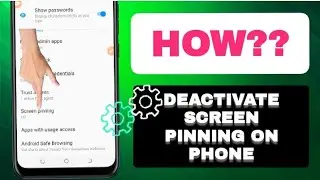 How To Deactivate Screen Pinning On Phone