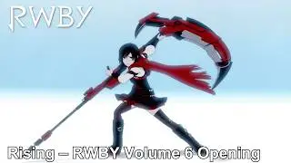 Rising &ndash; RWBY Volume 6 Opening | RWBY