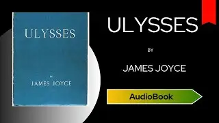 ULYSSES by James Joyce &mdash; The Greatest Novel Ever Told as a Powerful Audiobook Journey