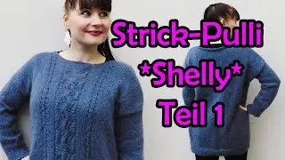 Strick-Pulli *Shelly* Teil 1 - Romy Fischer Strickanleitung