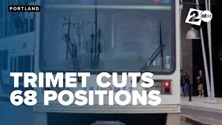 TriMet cuts 68 positions, including 26 layoffs, to close $300 million budget gap