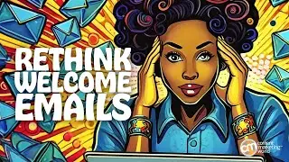 #CMWorld 2023 - Rethinking Welcome Emails | Ashley Guttuso  & Dennis Shiao