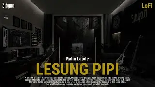 Raim Laode - Lesung Pipi Lofi Version by Sibijan