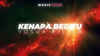 KENAPA BEGITU - YOSUA PIETER MUSIC TEAM (BREAKBEAT)