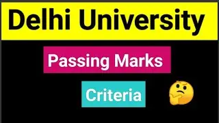 DU Passing Marks Criteria | Delhi University Passing Marks | Delhi University | Bhavana Bisht