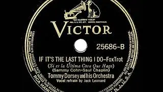 1937 HITS ARCHIVE: If It’s The Last Thing I Do - Tommy Dorsey (Jack Leonard, vocal)