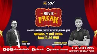 🔴 Live Streaming  Movie Freak bersama CGV Segment 1 | PILARadio Channel