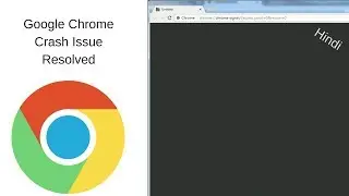 Google Chrome Crash Issue Fix Latest Trick 2017 (Hindi) Working Method(Black Blank Page)