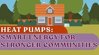 Heat Pumps: Smart Energy for Stronger Communities