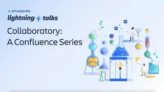 Build an Open Company with Confluence | Collaboratory: A Confluence Series, Episode 5