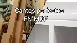 cantos perfectos en el MDF, como lijar y sellarlos
