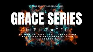 Grace Series - Lipi Patel - Beyond the Code:My journey from Entry-Level developer to Tech Leadership