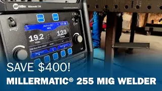 Millermatic&reg; 255 MIG Welder