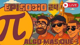 PI: ALGO MAS QUE 3 - EPISODIO 24