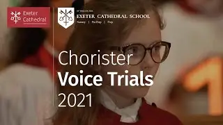 Exeter Cathedral Chorister Voice Trials 2021