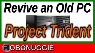 Revive an Old PC #1 - Wth Project Trident