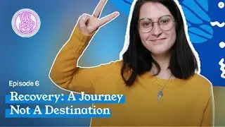 Recovery: A Journey Not A Destination | Hope Givers | Episode 6