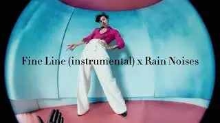 Fine Line Instrumental X Rain Noises