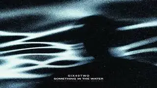 John Newman & SIX40TWO - Something In The Water