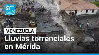 Venezuela: lluvias torrenciales en Mérida destruyen carreteras, viviendas y puentes • FRANCE 24