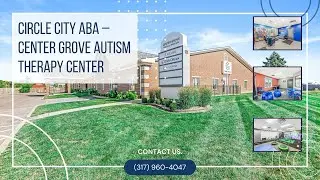 Center Grove Autism Therapy Center   Circle City ABA