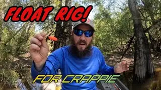 How I Fish A Float Rig For Finicky Crappie