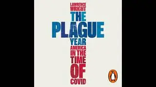 Plague Year: America in the Time of Covid - Lawrence Wright