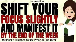 Abraham Explains How to Manifest Within a Week Just by Shifting Your Focus ✅Abraham Hicks 2026