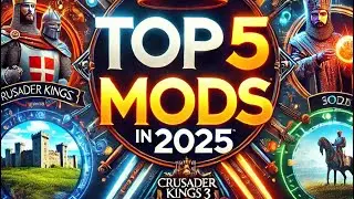 Top 5 Crusader Kings 3 mods of 2025