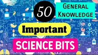 50 Important Science Bits | General Science | General Knowledge | World's Knowledge Book