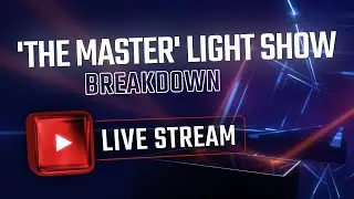 'The Master' Light Show Breakdown | Live Stream | Beat Saber