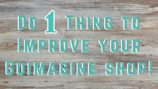 One thing to improve your goimagine shop, easy tip!