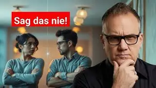 Sag NIE diese 3 Wörter – sie zerstören Vertrauen!