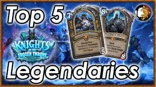 Hearthstone: Top 5 Best Legendaries To Craft - Knights Of The Frozen Throne