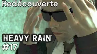 Red&eacute;couverte sur HEAVY RAIN &Eacute;pisode 17