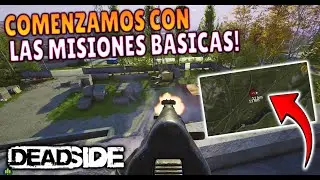 DEADSIDE PVE Desde Cero - EP2. Comenzamos Con Las Misiones B&aacute;sicas
