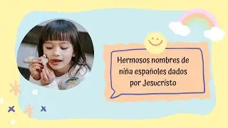 Nombres Unicos Para Ni&ntilde;as En espa&ntilde;ol [Unique Spanish Baby Girl Names ]