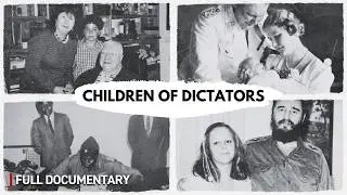 Life as the Child of a Dictator | History Documentary