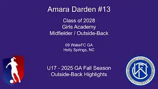 Amara Darden - 2028 Girls Academy Midfielder / Outside-Back - Fall 2025 Outside-Back Highlights