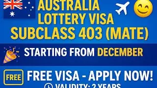 Australia LOTTERY Visa SUBCLASS 403 (MATE) FREE visa _2 year work permit full time job 