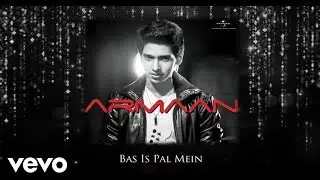 Armaan Malik - Bas Is Pal Mein