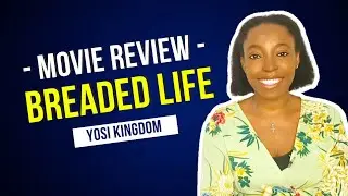 Breaded Life | Movie Review (Nigerian Movie 2022)