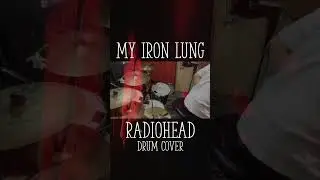 Radiohead - My Iron Lung (Drum Cover Verse Chorus)